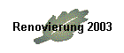 Renovierung 2003